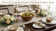How to Set a Beautiful Mother’s Day Brunch Table at Home